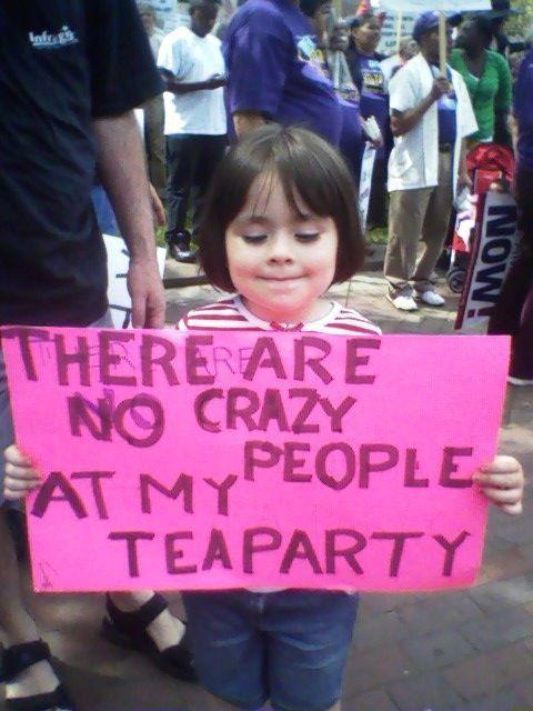 Crazy here. Crazy people. Crazy Tea Party. There were Crazy people. People are Crazy here.